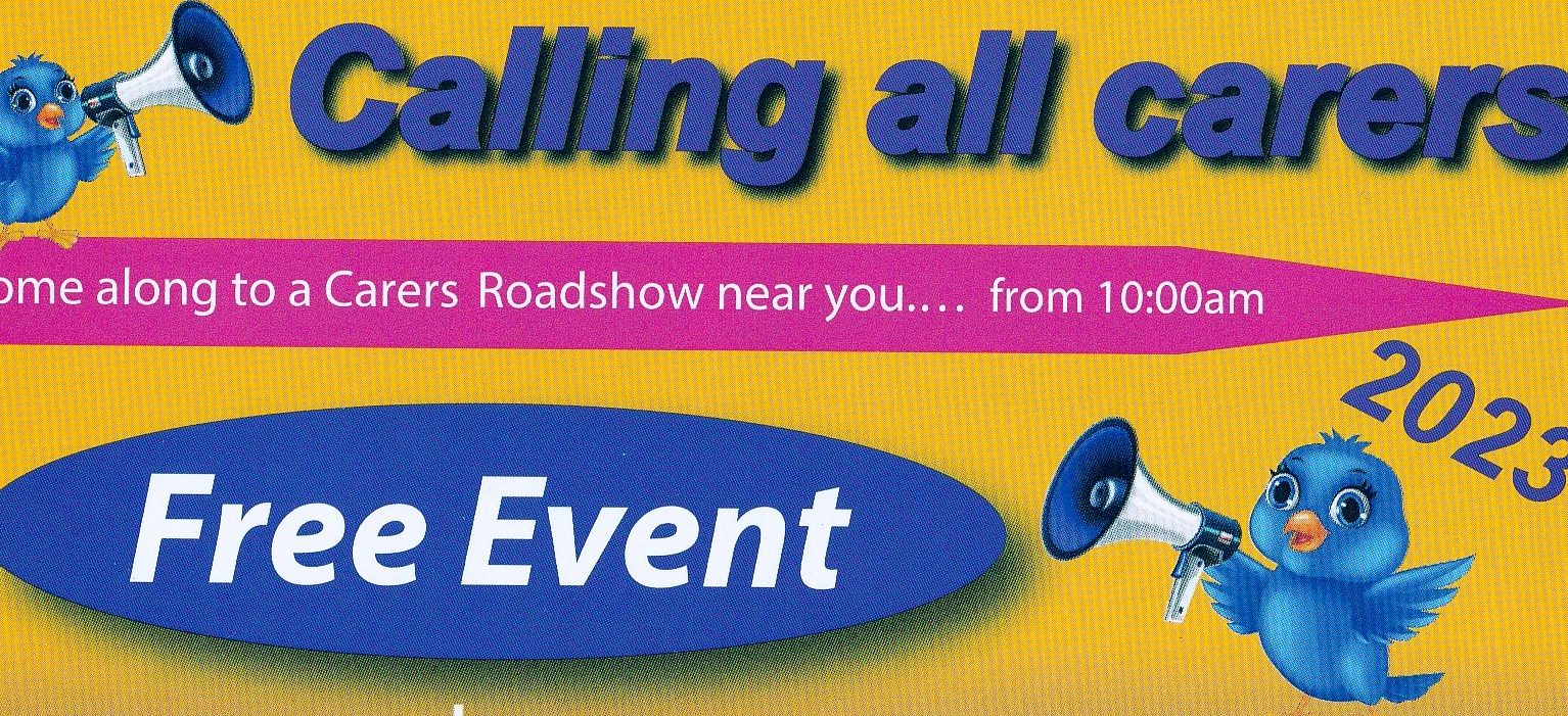 Calling all carers - come to a roadshow near you from 10 am - free event